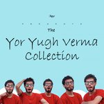 The Yor Yugh Verma Collection - Kush Sharma Song Download